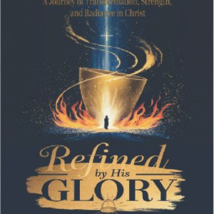 Refined by His Glory (Book & Workbook)